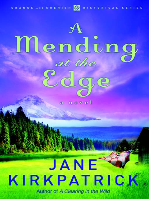 Title details for A Mending at the Edge by Jane Kirkpatrick - Wait list